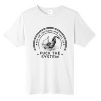 Buy Me Chickens And Tell You Fuck The System Tall Fusion ChromaSoft Performance T-Shirt