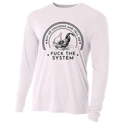 Buy Me Chickens And Tell You Fuck The System Cooling Performance Long Sleeve Crew