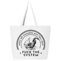 Buy Me Chickens And Tell You Fuck The System 25L Jumbo Tote