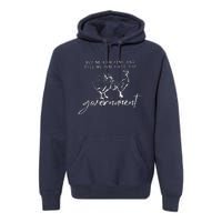 Buy Me Chickens And Tell Me You Hate The Government Premium Hoodie