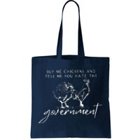 Buy Me Chickens And Tell Me You Hate The Government Tote Bag