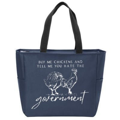 Buy Me Chickens And Tell Me You Hate The Government Zip Tote Bag