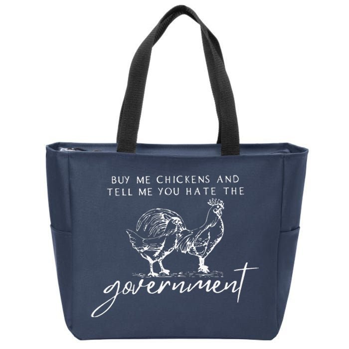 Buy Me Chickens And Tell Me You Hate The Government Zip Tote Bag