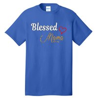 Blessed Mama Cool Gift I Love You Cool Gift Mother Day's Cool Gift Tall T-Shirt