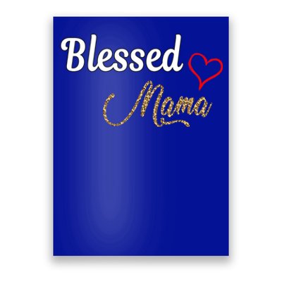 Blessed Mama Cool Gift I Love You Cool Gift Mother Day's Cool Gift Poster