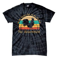 Buy Me Chickens And Tell Me You Hate The Government Vintage Tie-Dye T-Shirt