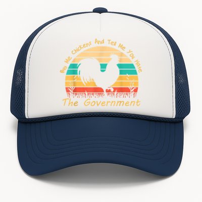 Buy Me Chickens And Tell Me You Hate The Government Vintage Trucker Hat