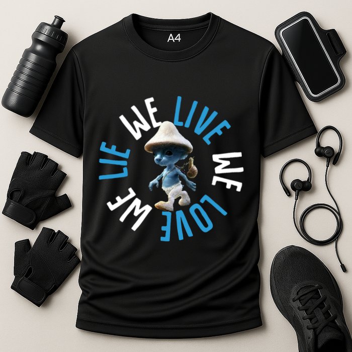 Blue Mushroom Cat Meme We Live We Love We Lie Cooling Performance Crew T-Shirt