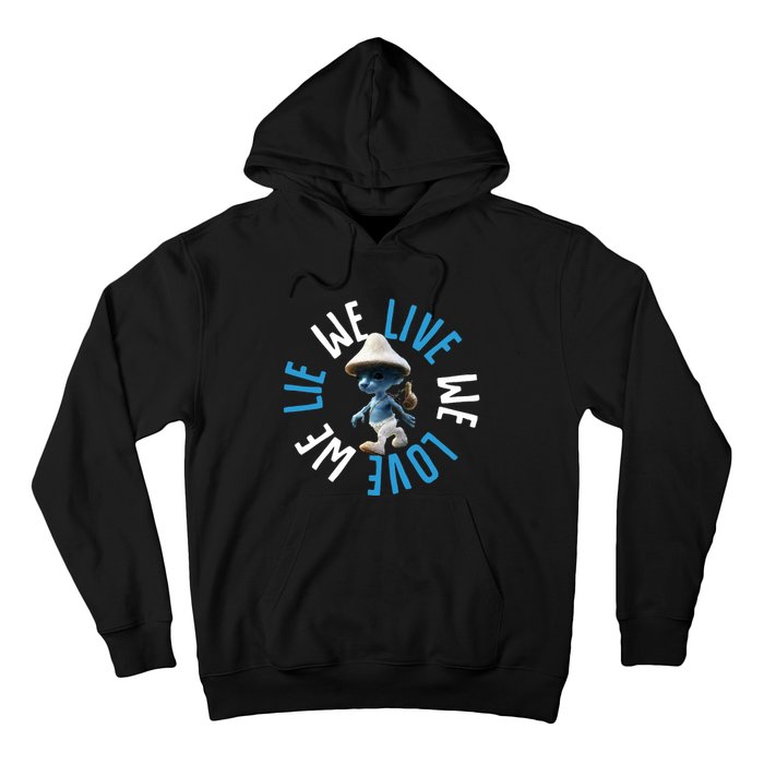 Blue Mushroom Cat Meme We Live We Love We Lie Hoodie