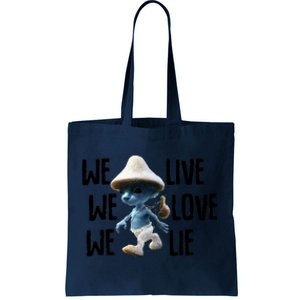 Blue Mushroom Cat Meme We Live We Love We Lie Funny Meme Design Tote Bag