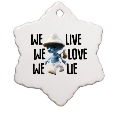 Blue Mushroom Cat Meme We Live We Love We Lie Funny Meme Design Ceramic Star Ornament