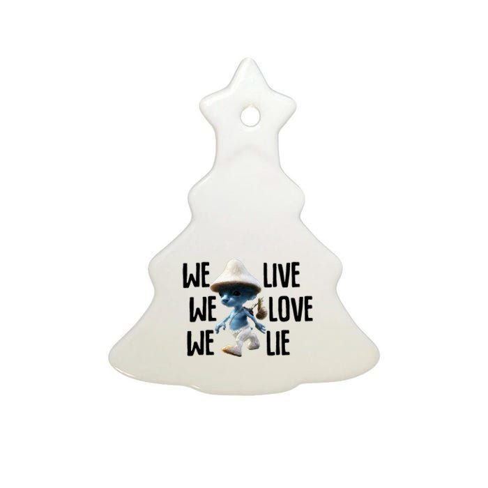 Blue Mushroom Cat Meme We Live We Love We Lie Funny Meme Design Ceramic Tree Ornament