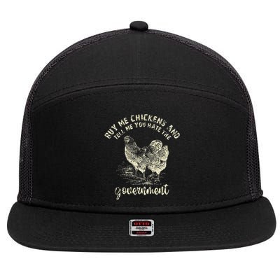 Buy Me Chicken And Tell Me You Hate The Government 7 Panel Mesh Trucker Snapback Hat