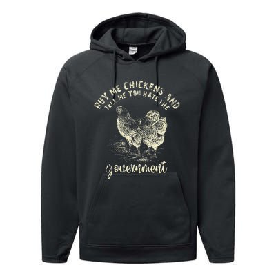 Buy Me Chicken And Tell Me You Hate The Government Performance Fleece Hoodie