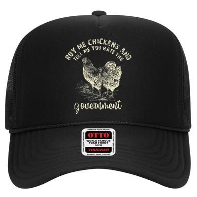 Buy Me Chicken And Tell Me You Hate The Government High Crown Mesh Back Trucker Hat