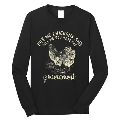 Buy Me Chicken And Tell Me You Hate The Government Long Sleeve Shirt