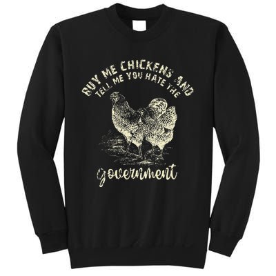 Buy Me Chicken And Tell Me You Hate The Government Sweatshirt