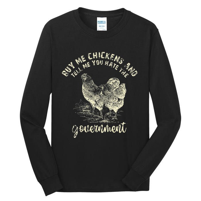 Buy Me Chicken And Tell Me You Hate The Government Tall Long Sleeve T-Shirt