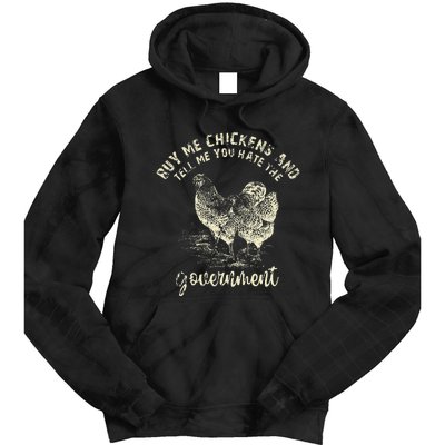 Buy Me Chicken And Tell Me You Hate The Government Tie Dye Hoodie