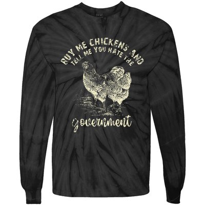 Buy Me Chicken And Tell Me You Hate The Government Tie-Dye Long Sleeve Shirt