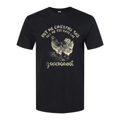 Buy Me Chicken And Tell Me You Hate The Government Softstyle CVC T-Shirt