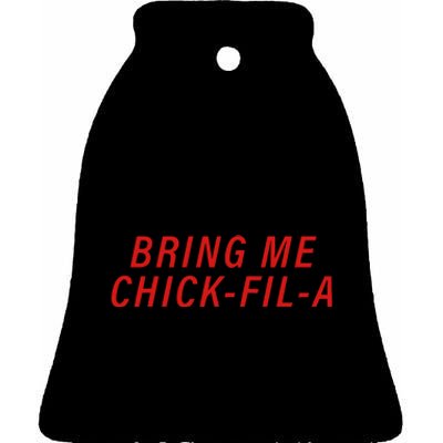 Bring Me Chickfila Ceramic Bell Ornament