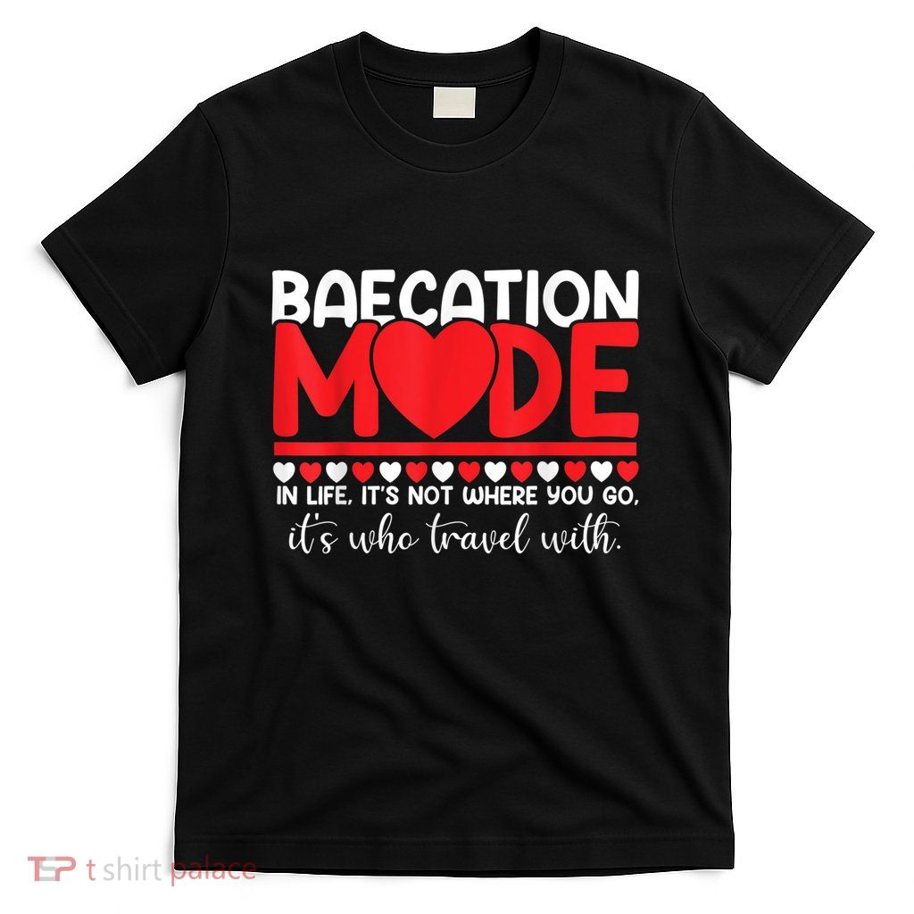 Baecation Mode Couples Vacation Trip Matching Travel Lover T-Shirt