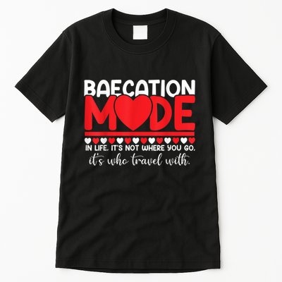 Baecation Mode Couples Vacation Trip Matching Travel Lover Tall T-Shirt