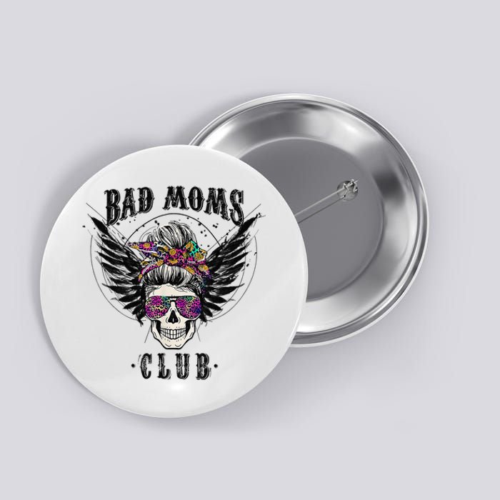 Bad Moms Club Leopard Skull Mom Funny Mom Mother's Day Button