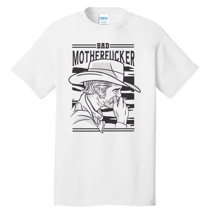 Bad Motherfucker Cowboy Tall T-Shirt