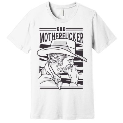Bad Motherfucker Cowboy Premium T-Shirt