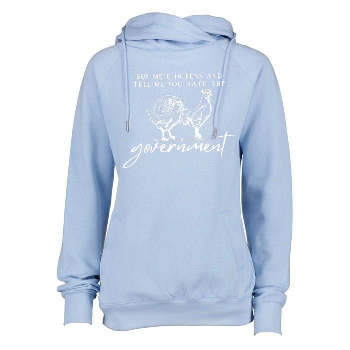 Buy Me Chickens And Tell Me You Hate The Government Womens Funnel Neck Pullover Hood