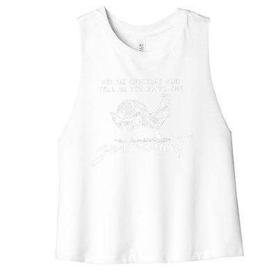 Buy Me Chickens And Tell Me You Hate The Government Women's Racerback Cropped Tank