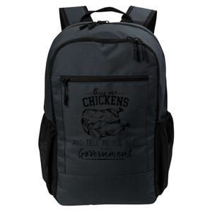 Buy Me Chickens And Tell Me You Hate The Government Daily Commute Backpack