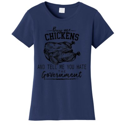 Buy Me Chickens And Tell Me You Hate The Government Women's T-Shirt