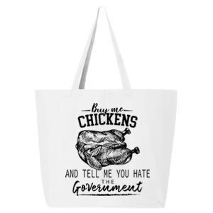 Buy Me Chickens And Tell Me You Hate The Government 25L Jumbo Tote