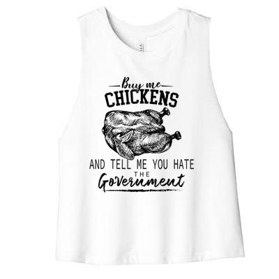 Buy Me Chickens And Tell Me You Hate The Government Women's Racerback Cropped Tank