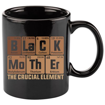 Black Mother Crucial Elet MotherS Day Funny Black Mom Great Gift 11oz C Handle Ceramic Mug