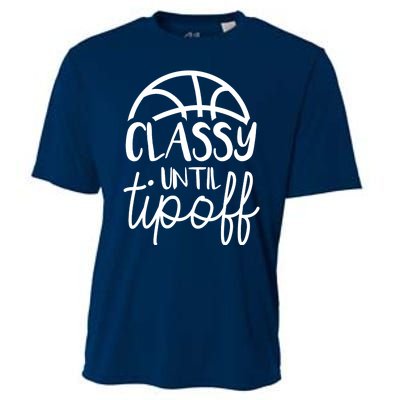 Basketball Mom Classy Until Tipoff Basketball For Wo Cooling Performance Crew T-Shirt