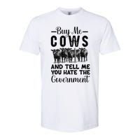 Buy Me Cows And Tell Me You Hate The Government Softstyle CVC T-Shirt