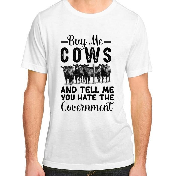 Buy Me Cows And Tell Me You Hate The Government Adult ChromaSoft Performance T-Shirt