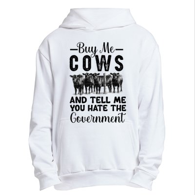 Buy Me Cows And Tell Me You Hate The Government Urban Pullover Hoodie