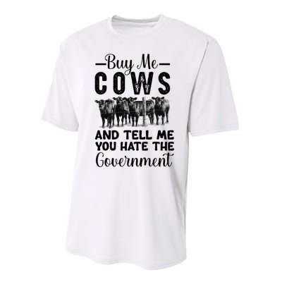 Buy Me Cows And Tell Me You Hate The Government Performance Sprint T-Shirt