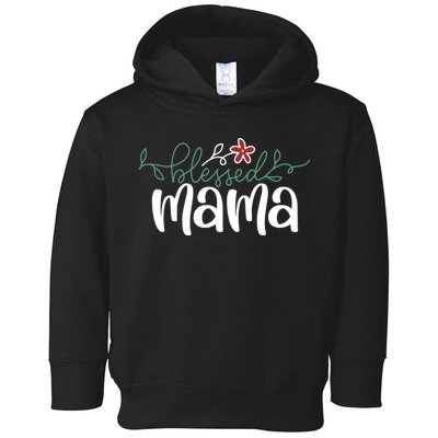 Blessed Mama Cute Gift For Mom Toddler Hoodie