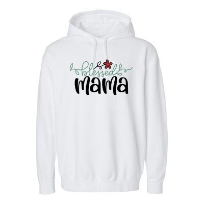 Blessed Mama Cute Gift For Mom Garment-Dyed Fleece Hoodie