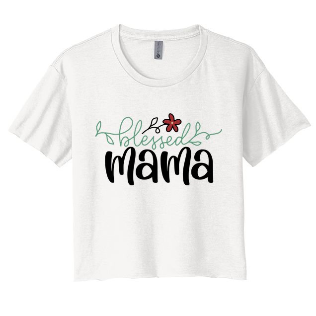 Blessed Mama Cute Gift For Mom Crop Top