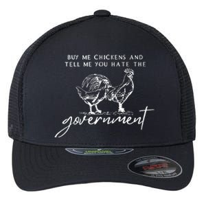 Buy Me Chickens Tell Me You Hate The Government Flexfit Unipanel Trucker Cap