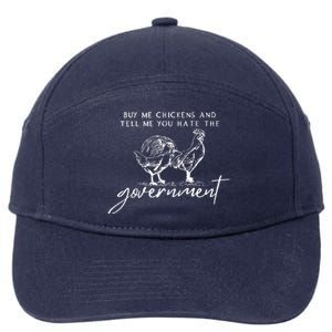 Buy Me Chickens Tell Me You Hate The Government 7-Panel Snapback Hat