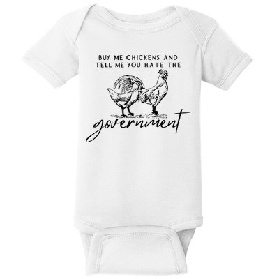 Buy Me Chickens Tell Me You Hate The Government Baby Bodysuit