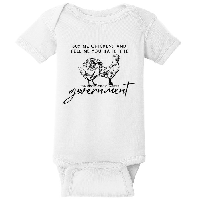 Buy Me Chickens Tell Me You Hate The Government Baby Bodysuit